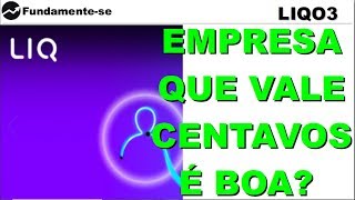 LIQO3 - EMPRESAS QUE VALEM CENTAVOS SÃO BOAS PARA INVESTIR?