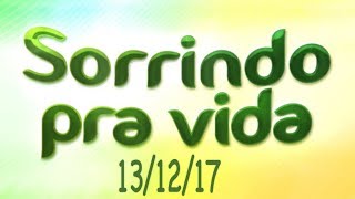 Sorrindo Pra Vida de 13/12/17 - Paula Guimarães e Pe. Bruno Costa