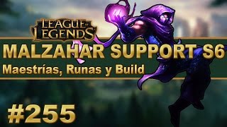 ? MALZAHAR SUPPORT S6 Maestrias, Runas y Build (Español/No Guía) | Temporada 6 | Parche 6.18 | #255