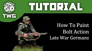 Bolt Action Tutorial: How To Paint Late War Germans (Grenadiers)