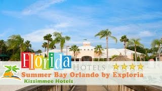 Summer Bay Orlando by Exploria Resorts - Kissimmee Hotels, Florida