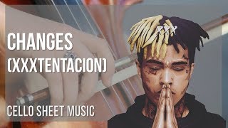 EASY Cello Sheet Music: How to play Changes by XXXTentacion