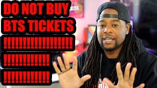 DO NOT BUY BTS WORLD TOUR "LOVE YOURSELF" TICKETS!!!