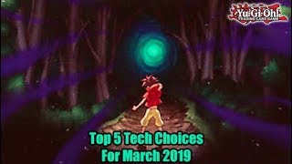 Top 5 Yugioh Tech Choices For March 2019