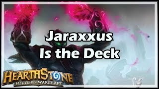 [Hearthstone] Jaraxxus Is the Deck