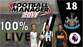 Watford & Tottenham | FM17 100% Live Let's Play | Newcastle United #18 | Football Manager 2017