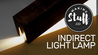 How to Make a Lamp (Indirect / Direct Light) - DIY - MakingStuff