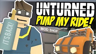 PIMP MY RIDE - Unturned Vehicle Mods | Mod Shop!