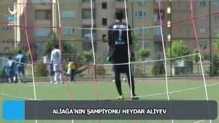 ALİAĞA’NIN ŞAMPİYONU HEYDAR ALİYEV