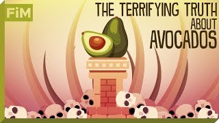 The Terrifying Truth About Avocados