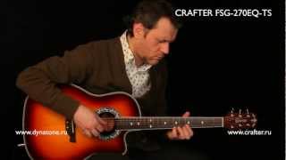 Обзор Гитары Crafter FSG-270 EQ/TS | Crafter Electroacoustic Guitar Demo
