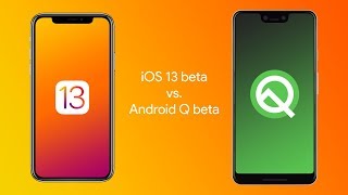 Android Q vs iOS 13 Beta OS Comparison