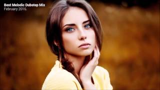 Best Melodic Dubstep Mix - February 2016.