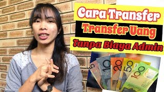 Cara Kirim Uang ke Indonesia dari Luar Negeri (Australia) Tanpa Biaya Admin #YoutuberIndonesia