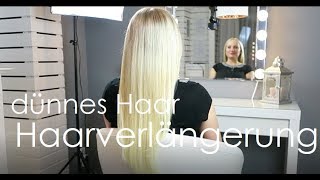 Haarverlängerung bei sehr dünnem Haar / Bonding Extensions / Verlocke Extensions