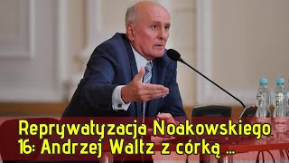 Reprywatyzacja Noakowskiego 16: Andrzej Waltz z córką zwrócili pieniądze
