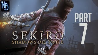 Sekiro: Shadows Die Twice Walkthrough Part 7 No Commentary