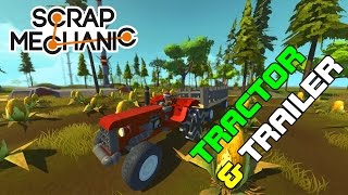 VIEWER REQUEST: TRACTOR with TRAILER! (Scrap Mechanic #32)