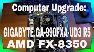♠ Upgrading My Computer: GIGABYTE GA-990FXA-UD3 R5 Motherboard & AMD FX-8350 Processor (2/10/2016)♠