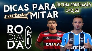 DICAS RODADA 6 - CARTOLA FC - FIZEMOS + DE 140 PONTOS  - VEM MITAR COM A GENTE  / TIME PRA MITAR !!