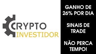 Ganho de 26% ao Dia!!! Comprando e vendendo Bitcoin! Sinais de trade de criptomoedas