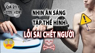 QA 211 - Nhịn ăn sáng tập GYM - Lỗi chết người của GYMER