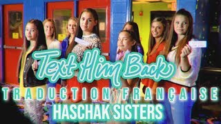 Haschak Sisters - Text Him Back (Traduction Française)