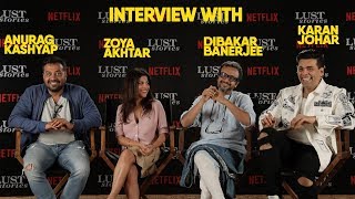 Interview with Karan Johar, Anurag Kashyap, Zoya Akhtar, Dibakar Banerjee l Lust Stories | Netflix