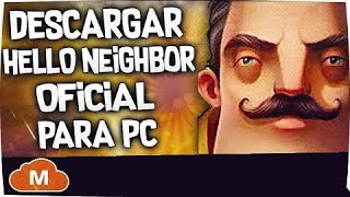 Como descargar Hello Neighbor -Full- -1 Link- -MediaFire- -Mega-
