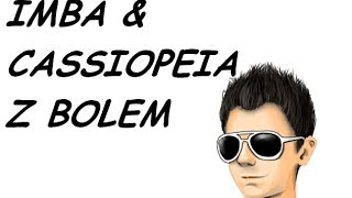 IMBA & CASSIOPEIA Z BOLEM ( REMAKE )
