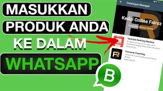 Cara Masukkan Produk Ke Dalam Whatsapp - Katalog Whatsapp For Business