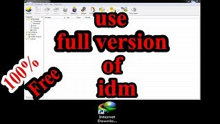 How To Use Full Version Of Internet Download Manager(IDM) For Free✔️New-2018