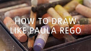 How to Draw Like Paula Rego 