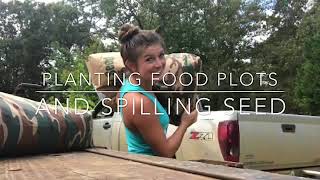 Planting Food Plots and Spilling Seed! OOPS
