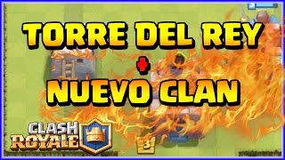 NUNCA DAÑAR LA TORRE DEL REY - EMPEZANDO CLASH ROYALE #4 - CLAN NUEVO - Español - CoC