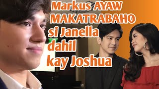 Markus AYAW MAKATRABAHO si Janella dahil kay Joshua!