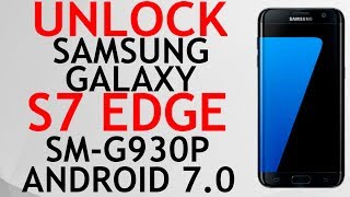 UNLOCK SAMSUNG S7 EDGE G935P SPRINT ANDROID 7.0
