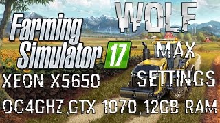 Farming Simulator 2017|MAX SETTINGS|XEON x5650 OC4GHz,GTX 1070,12GB RAM
