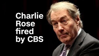 Charlie Rose fired by CBS after accusations of sexual har...