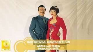 Abdullah Chik & Noraniza Idris- Budi Setahun Segunung
