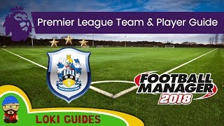 FM18 - Huddersfield Team & Player Guide - Football Manager 2018