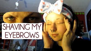 shaving my lil brows