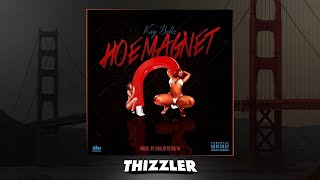 Kay Bellz - Hoe Magnet (Prod. HollaThaTruth) [Thizzler.com Exclusive]