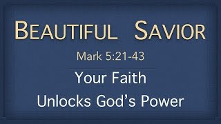 Bible Study - Mark 5:21-43 (Your Faith Unlocks God's Power)