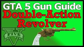 GTA 5: Double Action Revolver Gun Guide (Stats, Review & How To Unlock)