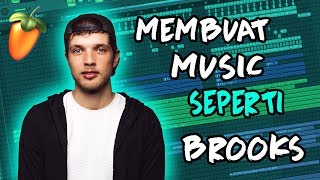 CARA MUDAH MEMBUAT MUSIK SEPERTI BROOKS FL STUDIO TUTORIAL