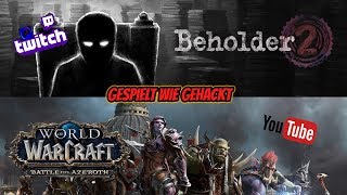 Aktenarbeit in Beholder 2 und dann ein paar Daylies in World of Warcraft erledigen ? [German]