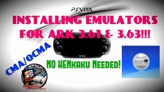 Installing Emulators for ARK 3.61 & 3.63! No HENkaku Needed! Transfer with CMA/QCMA!
