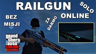 RAILGUN ZA DARMO GTA 5 GLITCH RAILGUN ONLINE JAK ZDOBYC RAILGUNA BEZ AKCJI GTA 5 GLITCH