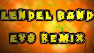 Lendel Band - Evo Remix